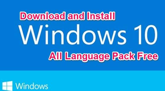 Windows 10 Language Pack (Direct Download Links 2019) - TechWhoop